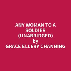 Any Woman To A Soldier (Unabridged)
