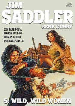 Jim Saddler 5: Wild, Wild Women - Jim Saddler, #5