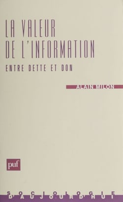 La Valeur de l'information : entre dette et don - Critique de l'économie de l'information