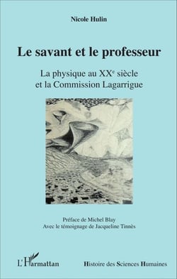 Le savant et le professeur - La physique au XX e siècle et la Commission Lagarrigue