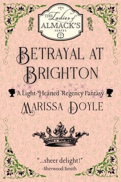 Betrayal at Brighton: A Light-hearted Regency Fantasy - The Ladies of Almack's, #8