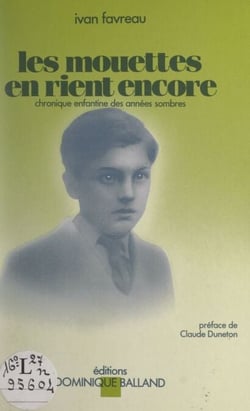 Les mouettes en rient encore - Chronique enfantine des années sombres