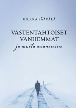 Vastentahtoiset vanhemmat - ja muita asianosaisia