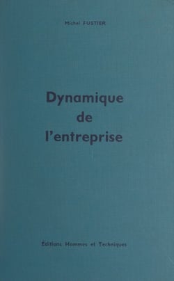 Dynamique de l'entreprise - Technique et philosophie du développement