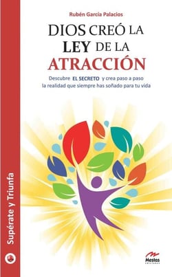 Dios creó la ley de la atracción - Descubre el secreto para crear la realidad que deseas