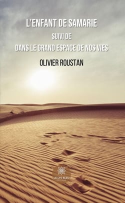 L’enfant de Samarie - Suivi de : Dans le grand espace de nos vies