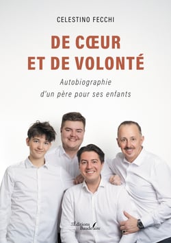 De cœur et de volonté - Autobiographie d'un père pour ses enfants