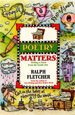 Poetry Matters - Writing a Poem from the Inside Out