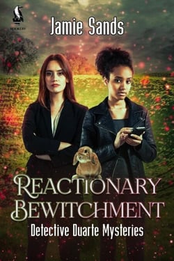 Reactionary Bewitchment - Detective Duarte Mysteries, #2