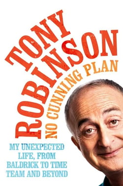 No Cunning Plan - My Unexpected Life, from Baldrick to Time Team and Beyond