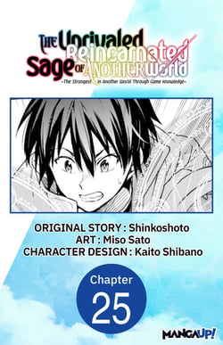 The Unrivaled Reincarnated Sage of Another World -The Strongest in Another World Through Game Knowledge- #025