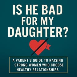 Is He Bad For My Daughter