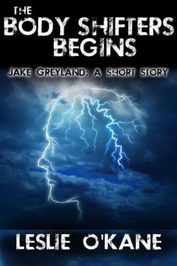 The Body Shifters Begins: Jake Greyland: A Short Story - The Body Shifters Trilogy