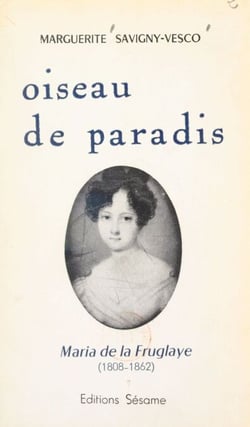 Oiseau de paradis - Maria de La Fruglaye (1808-1862)