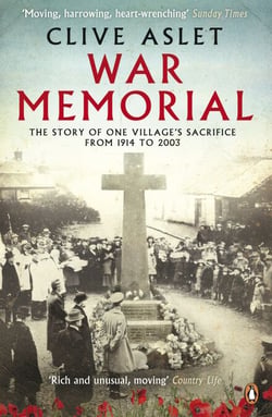 War Memorial - The Story of One Village's Sacrifice from 1914 to 2003