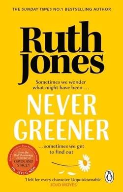 Never Greener - The bestselling second-chance romance from the Sunday Times bestseller and co-creator of Gavin &amp; Stacey
