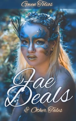 Fae Deals &amp; Other Tales - GT Tales, #2