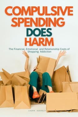 Compulsive Spending Does Harm:The Financial,Emotional,and Relationship Costs of Shopping Addiction