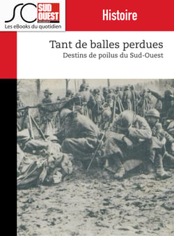Tant de balles perdues - Destins de Poilus du sud-ouest
