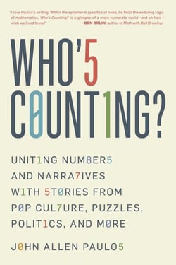 Who's Counting? - Uniting Numbers and Narratives with Stories from Pop Culture, Puzzles, Politics, and More