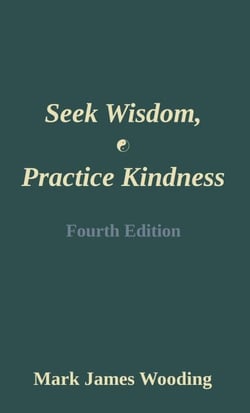Seek Wisdom, Practice Kindness - Fourth Edition