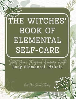The Witches’ Book of Elemental Self-Care: Start Your Magical Journey With Easy Elemental Rituals