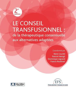 Le conseil transfusionnel : de la thérapeutique consensuelle aux alternatives adaptées - 2e édition