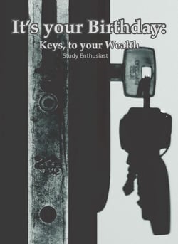 It's Your Birthday: Keys, To Your Wealth