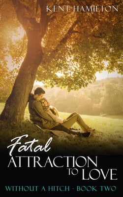 Fatal Attraction to Love: Without A Hitch Book Two - clean romance novels
