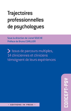 Trajectoires professionnelles de psychologues - 14 cliniciennes et cliniciens témoignent de leur expérience