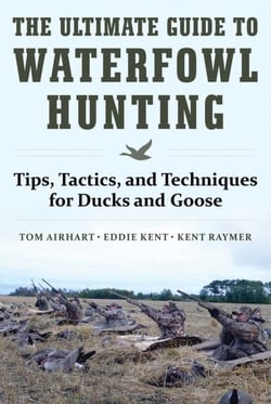 The Ultimate Guide to Waterfowl Hunting - Tips, Tactics, and Techniques for Ducks and Geese