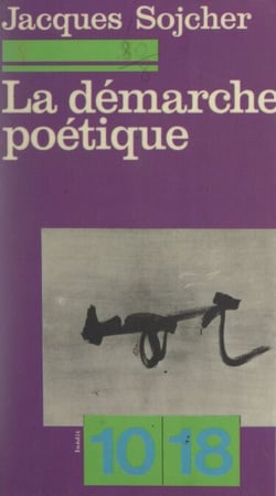 La démarche poétique - Lieux et sens de la poésie contemporaine