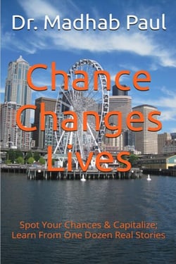 Chance Changes Lives:  Spot Your Chances &amp; Capitalize; Learn from One Dozen Real Stories