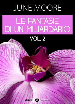 Le fantasie di un miliardario - Vol. 3-4