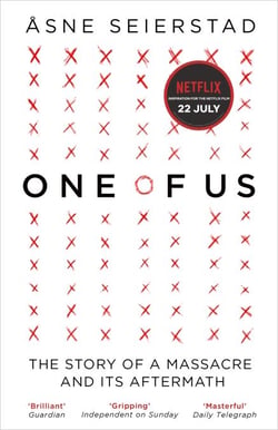 One of Us - Inspiration for the Netflix film 22 July - from the bestselling author of The Bookseller of Kabul