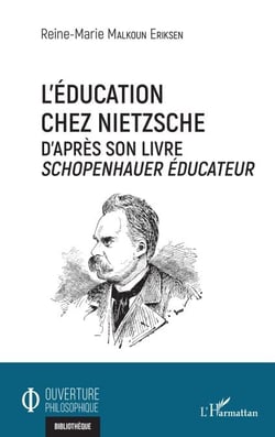 L'éducation chez Nietzsche - D'après son livre <em>Schopenhauer éducateur</em>