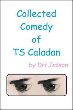 Collected Comedy of TS Caladan