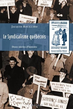 Le Syndicalisme québécois - Deux siècles d'histoire