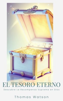 El Tesoro Eterno Descubre la Recompensa Suprema en Dios