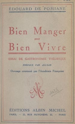 Bien manger pour bien vivre - Essai de gastronomie théorique