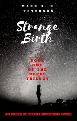 Strange Birth: Book One in the Repel Trilogy - Order of Freaks, #2