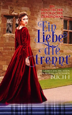 Eine Liebe, die trennt - Die Liebesgeschichten von Marias Hofdamen, #1