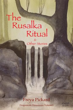 The Rusalka Ritual &amp; Other Stories - Dragonscale Dimensions, #1