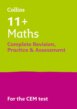 11+ Maths Complete Revision, Practice and Assessment for CEM