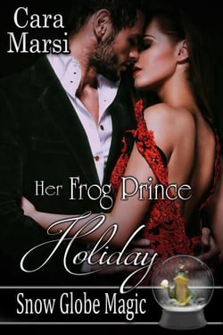 Her Frog Prince Holiday (Snow Globe Magic Book 2) - Snow Globe Magic, #1