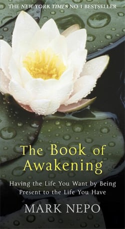 The Book of Awakening - Having the Life You Want By Being Present in the Life You Have