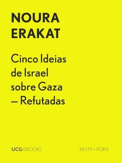 Cinco Ideias de Israel sobre Gaza – Refutadas - UCG EBOOKS, #22