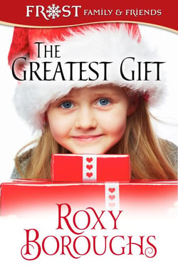 The Greatest Gift - A Frost Family Christmas/Frost Family &amp; Friends, #5