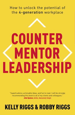 Counter Mentor Leadership - How to Unlock the Potential of the 4-Generation Workplace