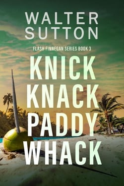 Knick Knack Paddy Whack - Flash Finnegan Series, #3